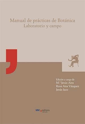 MU/16-MANUAL DE PRÁCTICAS DE BOTÁNICA | 9788415876823 | AIRA RODRÍGUEZ, MARÍA JOSÉ / VÁZQUEZ RUIZ DE OCENDA, ROSA ANA / IZCO SEVILLANO, JESÚS
