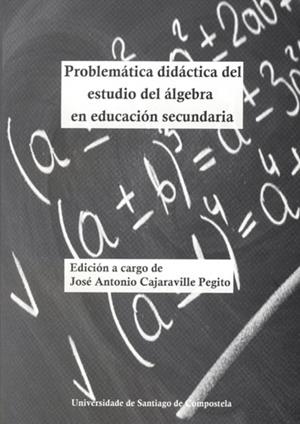 OP/334-PROBLEMÁTICA DIDÁCTICA DEL ESTUDIO DEL ÁLGEBRA EN EDUCACIÓN SECUNDARIA | 9788498879384 | CAJARAVILLE PEGITO, JOSÉ ANTONIO