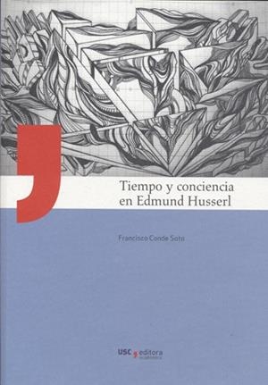 UA/6-TIEMPO Y CONCIENCIA EN EDMUND HUSSERL | 9788498878417 | CONDE SOTO, FRANCISCO