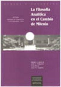 ACTAS DEL CONGRESO INTERNACIONAL LA FILOSOFÍA ANALÍTICA EN EL CAMBIO DE MILENIO | 9788481217865 | FALGUERA, JOSÉ L. / RIVAS, UXÍA / SAGÜILLO, JOSÉ M.