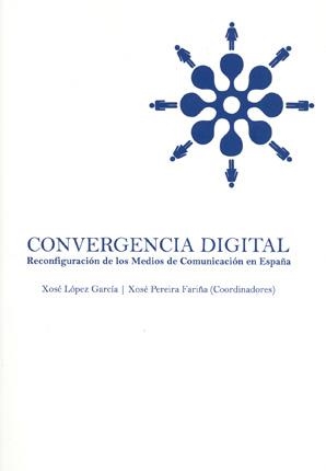 OP/298-CONVERGENCIA DIGITAL | 9788498873795 | LÓPEZ GARCIA, XOSÉ / PEREIRA FARIÑA, XOSÉ