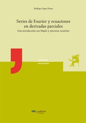 SERIES DE FOURIER Y ECUACIONES EN DERIVADAS PARCIALES | 9788417595180 | LÓPEZ POUSO, RODRIGO