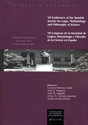 CC/217-VII CONGRESO DE LA SOCIEDAD DE LÓGICA, METODOLOGÍA Y FILOSOFÍA DE LA CIENCIA EN ESPAÑA | 9788498879391 | MARTÍNEZ VIDAL, CONCHA / FALGUERA, JOSÉ L. / SAGÜILLO, JOSÉ M. / VERDEJO, VÍCTOR M. / PEREIRA, MARTÍ