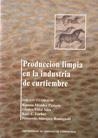 OP/264-PRODUCCIÓN LIMPIA EN LA INDUSTRIA DE CURTIEMBRE | 9788497507967 | MÉNDEZ PAMPÍN, RAMÓN / VIDAL SÁEZ, GLADYS / LORBER, KARL E. / MÁRQUEZ ROMEGIALLI, FERNANDO
