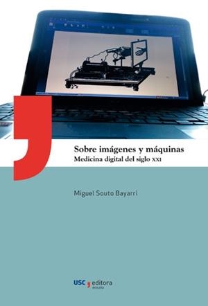 SOBRE IMÁGENES Y MÁQUINAS | 9788416183852 | SOUTO BAYARRI, MIGUEL