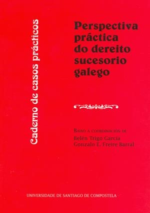 OP/299-PERSPECTIVA PRÁCTICA DO DEREITO SUCESORIO GALEGO | 9788498874600 | TRIGO GARCÍA, BELÉN / FREIRE BARRAL, GONZALO E.