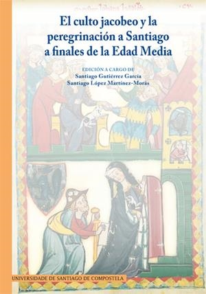 CULTO JACOBEO Y LA PEREGRINACIÓN A SANTIAGO A FINALES DE LA EDAD MEDIA, EL | 9788416954315 | VARIOS AUTORES