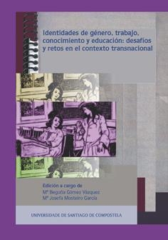 IDENTIDADES DE GÉNERO, TRABAJO, CONOCIMIENTO Y EDUCACIÓN: DESAFÍOS Y RETOS EN EL CONTEXTO TRANSNACIONAL | 9788416954568 | VARIOS AUTORES
