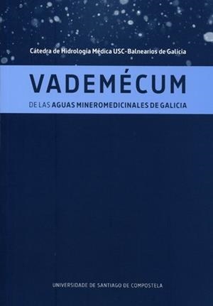 VADEMÉCUM DE LAS AGUAS MINEROMEDICINALES DE GALICIA | 9788416954216 | VARIOS AUTORES