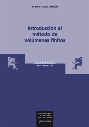 MU/10-INTRODUCCIÓN AL MÉTODO DE VOLÚMENES FINITOS | 9788498870312 | VÁZQUEZ CENDÓN, MARÍA ELENA