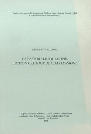 PASTORALE SOULETINE, LA. ÉDITION CRITIQUE DE «CHARLEMAGNE» | 9788479070229 | OYHARÇABAL, BEÑAT