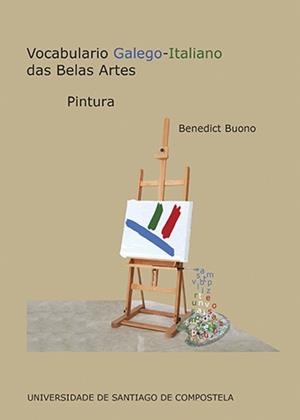 VOCABULARIO GALEGO-ITALIANO DAS BELAS ARTES | 9788416954261 | BUONO, BENEDICT