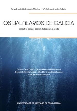 OS BALNEARIOS DE GALICIA | 9788417595241 | CASAL OTERO, LORENA / FERNÁNDEZ MORANTE, CARMEN / CEBREIRO LÓPEZ, BEATRIZ / MARTÍNEZ SANTOS, ALBA EL