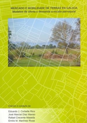 OP/310-MERCADO E MOBILIDADE DE TERRAS EN GALICIA | 9788498877007 | CORBELLE RICO, EDUARDO J. ET AL.