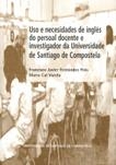 OP/263-USO E NECESIDADES DE INGLES DO PERSOAL DOCENTE E INVESTIGADOR DA UNIVERSIDADE DE SANTIAGO DE COMPOSTELA | 9788497507936 | FERNÁNDEZ POLO, FRANCISCO JAVIER / CAL VARELA, MARIO
