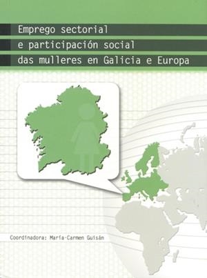 OP/325-EMPREGO SECTORIAL E PARTICIPACIÓN SOCIAL DAS MULLERES EN GALICIA E EUROPA | 9788498878578 | GUISÁN SEIJAS, MARIA DEL CARMEN