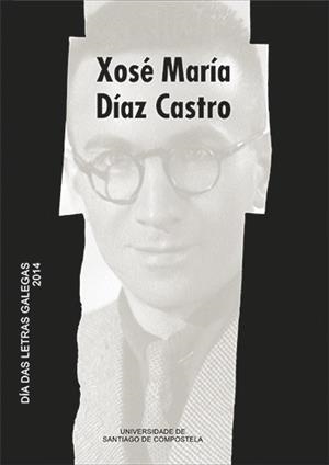 DÍA DAS LETRAS GALEGAS 2014. XOSÉ MARÍA DÍAZ CASTRO | 9788415876960 | SALGADO RODRÍGUEZ, XOSÉ MANUEL / BLANCO GARCÍA, CARMEN