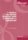 OP/252-O TRABALLO DAS MESTRAS EN GALICIA: ENTRE A PRODUCIÓN E A REPRODUCIÓN | 9788497506199 | SÁNCHEZ BELLO, ANA