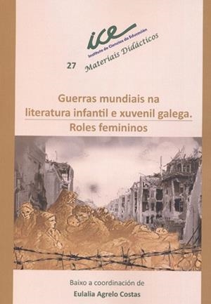 GUERRAS MUNDIAIS NA LITERATURA INFANTIL E XUVENIL GALEGA. | 9788416954513 | VARIOS AUTORES