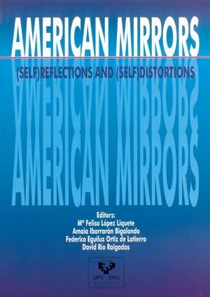 AMERICAN MIRRORS: (SELF)REFLECTIONS AND (SELF)DISTORTIONS | 9788483737477