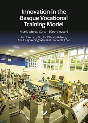 INNOVATION IN THE BASQUE VOCATIONAL TRAINING MODEL | 9788413192703 | ALTUNA URDIN, JON / DÁVILA BALSERA, PAULÍ / EIZAGIRRE SAGARDIA, ANA / ZABALETA IMAZ, IÑAKI