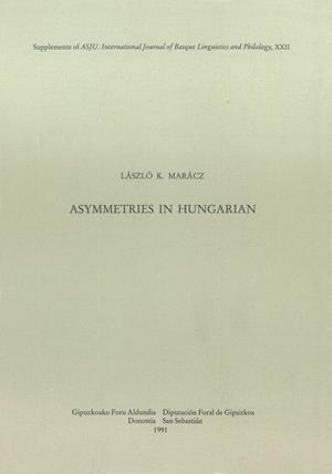 ASYMMETRIES IN HUNGARIAN | 9788479070267 | MARÁCZ, LÁSZLÓ K.