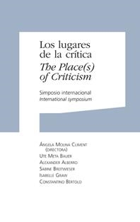 LUGARES DE LA CRÍTICA, LOS. THE PLACE(S) OF CRITICISM | 9788497692700 | META BAUER, UTE / ALBERRO, ALEXANDER / BEITWIESER, SABINE / GRAW, ISABELLE / BÉRTOLO, CONSTANTINO