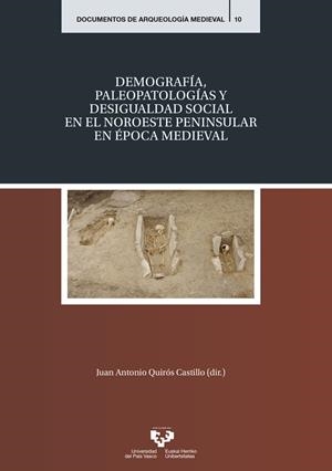 DEMOGRAFÍA, PALEOPATOLOGÍAS Y DESIGUALDAD SOCIAL EN EL NOROESTE PENINSULAR EN ÉPOCA MEDIEVAL | 9788490824375