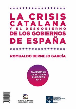 CRISIS CATALANA Y EL DESGOBIERNO DE LOS GOBIERNOS DE ESPAÑA, LA | 9788417641245 | BERMEJO GARCÍA, ROMUALDO