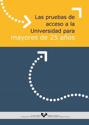 PRUEBAS DE ACCESO A LA UNIVERSIDAD PARA MAYORES DE 25 AÑOS - 25 URTETIK GORAKOAK UNIBERTSITATERA SARTZEKO PROBAK, LAS | 9788475859668