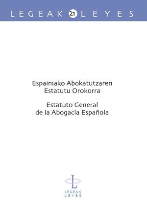 ESPAINIAKO ABOKATUTZAREN ESTATUTU OROKORRA - ESTATUTO GENERAL DE LA ABOGACÍA ESPAÑOLA | 9788490829523 | ORDEÑ–ANA GEZURAGA, IXUSKO / ESPARZA LEIBAR, I–ÑAKI / ETXEBERRIA GURIDI, PATXI / ETXEBARRIA ESTANKON