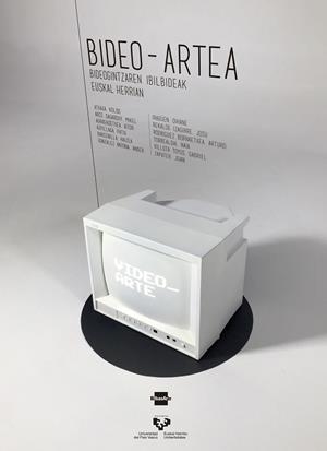 BIDEO-ARTEA. BIDEOGINTZAREN IBILBIDEAK EUSKAL HERRIAN - VIDEO-ARTE. RECORRIDOS POR LA CREACIÓN VIDEOGRÁFICA EN EUSKAL HERRIA | 9788490829486 | VARIOS AUTORES