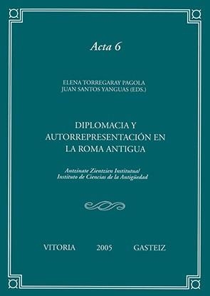 DIPLOMACIA Y AUTORREPRESENTACIÓN EN LA ROMA ANTIGUA | 9788483738351