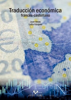 TRADUCCIÓN ECONÓMICA FRANCÉS-CASTELLANO | 9788490826980 | IBEAS ALTAMIRA, JUAN / VÁZQUEZ JIMÉNEZ, LYDIA