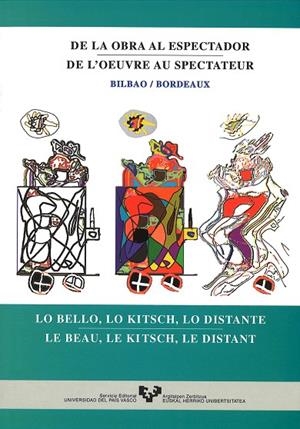 DE LA OBRA AL ESPECTADOR - DE L'OEUVRE AU SPECTATEUR. BILBAO-BORDEAUX. LO BELLO, LO KITSCH, LO DISTANTE - LE BEAU, LE KITSCH, LE DISTANT | 9788483730836 | VARIOS AUTORES