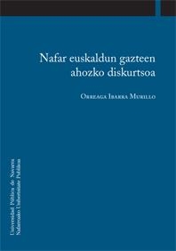 NAFAR EUSKALDUN GAZTEEN AHOZKO DISKURTSOA | 9788497692588 | IBARRA MURILLO, ORREAGA