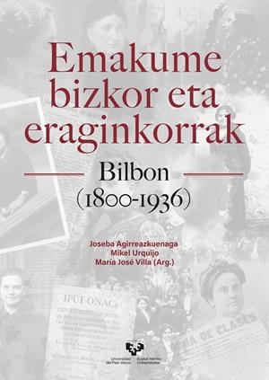 EMAKUME BIZKOR ETA ERAGINKORRAK BILBON (1800-1936) | 9788413191645