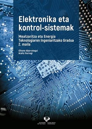 ELEKTRONIKA ETA KONTROL-SISTEMAK. MEATZARITZA ETA ENERGIA TEKNOLOGIAREN INGENIARITZAKO GRADUA 2. MAILA | 9788490825037 | ABARRATEGUI RANERO, OIHANE / ITURREGI AIO, ARAITZ