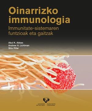 OINARRIZKO IMMUNOLOGIA. IMMUNITATE-SISTEMAREN FUNTZIOAK ETA GAITZAK | 9788413190990 | ABBAS, ABUL K. / LICHTMAN, ANDREW H. / PILLAI, SHIV
