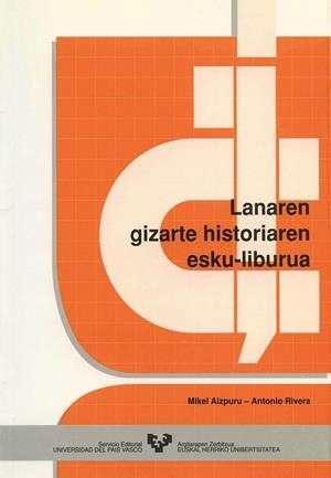 LANAREN GIZARTE HISTORIAREN ESKU-LIBURUA | 9788475856490 | AIZPURU MURUA, MIKEL / RIVERA BLANCO, ANTONIO