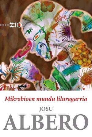 MIKROBIOEN MUNDU LILURAGARRIA | 9788413190822 | ALBERO RODRÍGUEZ, JOSU