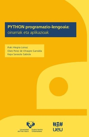 PYTHON PROGRAMAZIO-LENGOAIA | 9788490824399 | ALEGRÍA LOINAZ, IÑAKI / PÉREZ DE VIÑASPRE GARRALDA, OLATZ / SARASOLA GABIOLA, KEPA