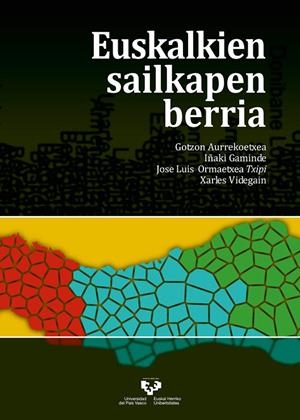 EUSKALKIEN SAILKAPEN BERRIA | 9788413190969 | AURREKOETXEA OLABARRI, GOTZON / GAMINDE TERRAZA, IÑAKI / ORMAETXEA LASAGA "TXIPI", JOSÉ LUIS / VIDEG
