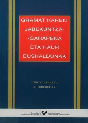 GRAMATIKAREN JABEKUNTZA-GARAPENA ETA HAUR EUSKALDUNAK | 9788475857046 | BARREÑA AGIRREBEITIA, ANDONI