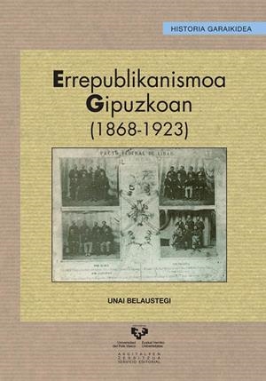 ERREPUBLIKANISMOA GIPUZKOAN (1868-1923) | 9788490820858 | BELAUSTEGI BEDIALAUNETA, UNAI