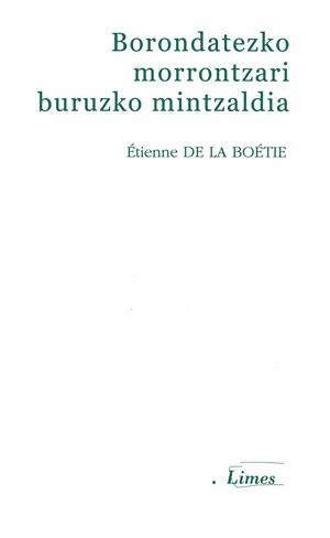 BORONDATEZKO MORRONTZARI BURUZKO MINTZALDIA | 9788498605792 | BOÉTIE, ÉTIENNE DE LA