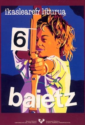 BAIETZ 6. IKASLEAREN LIBURUA | 9788475854014 | ETXEBARRIA LEGINA, EDURNE / IBÁÑEZ AMEZAGA, KRISTINA / IRIONDO GONZÁLEZ, EDUARDO