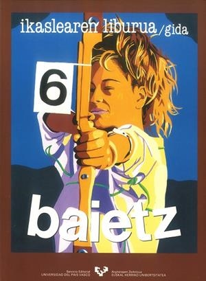 BAIETZ 6. IKASLEAREN LIBURUA. GIDA | 9788475854489 | ETXEBARRIA LEGINA, EDURNE / IBÁÑEZ AMEZAGA, KRISTINA / IRIONDO GONZÁLEZ, EDUARDO