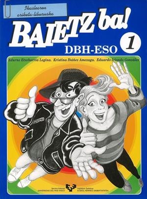 BAIETZ BA! 1. IKASLEAREN ARIKETA-LIBURUSKA | 9788475858074 | ETXEBARRIA LEGINA, EDURNE / IBÁÑEZ AMEZAGA, KRISTINA / IRIONDO GONZÁLEZ, EDUARDO