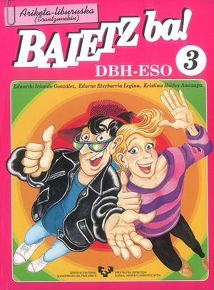 BAIETZ BA! 3. ARIKETA-LIBURUSKA (ERANTZUNEKIN) | 9788483730584 | ETXEBARRIA LEGINA, EDURNE / IBÁÑEZ AMEZAGA, KRISTINA / IRIONDO GONZÁLEZ, EDUARDO